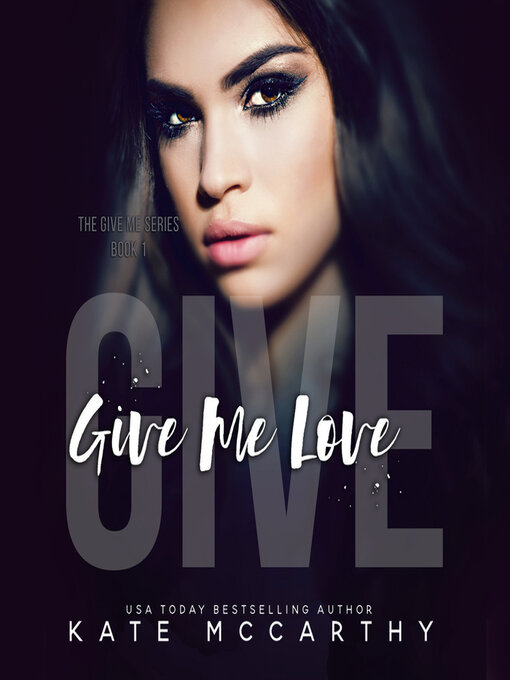 Title details for Give Me Love by Kate McCarthy - Wait list